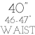 40inch (Fits 46-47inch  Waist)